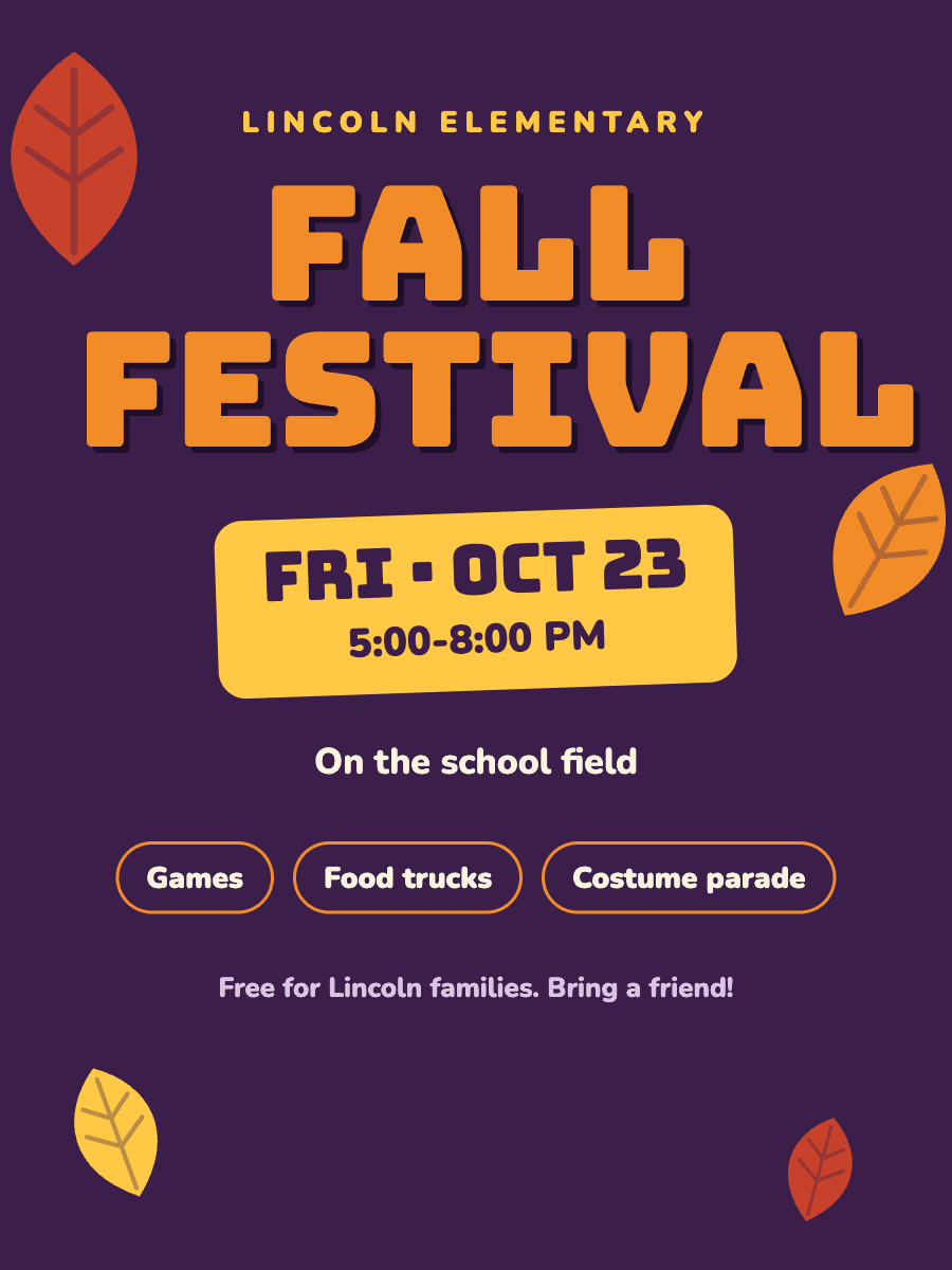 Lincoln Elementary Fall Festival! Friday, Oct 23, 5-8pm in the school field. Games, food trucks, and a costume parade.